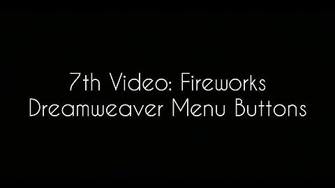 Lesson 7 Video: Fireworks Dreamweaver menu Buttons