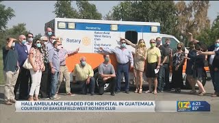 Bakersfield West Rotary Club, Hall Ambulance donate ambulance to rural Guatemalan hospital