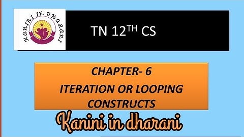 TN 12th CS Chapter-6/Iteration and Looping
