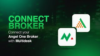 Connect Multidesk With Your Angel One Broker