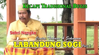 Kecapi Bugis Terbaru LABANDUNG SOGI Part1 dibawakan oleh SABRI NANGKA  