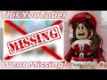 THIS ROBLOX YOUTUBER WENT MISSING!! 😱