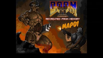 Doom II The Way We Remember It: MAP01 "(Someone