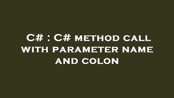 C# : C# method call with parameter name and colon