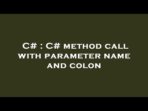 C# : C# method call with parameter name and colon