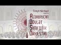 Azrbaycan dvlt simfonik orkestrinin konserti