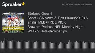 Sport usa news & tips (16/09/2019) 6 analisi mlb+free pick
brewers-padres. nfl monday night week 2