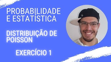 Probabilidade e Estatística - DISTRIBUIÇÃO DE POISSON - EXERCÍCIO 1