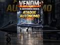 Venom: el salto radical hacia el ataque autónomo.