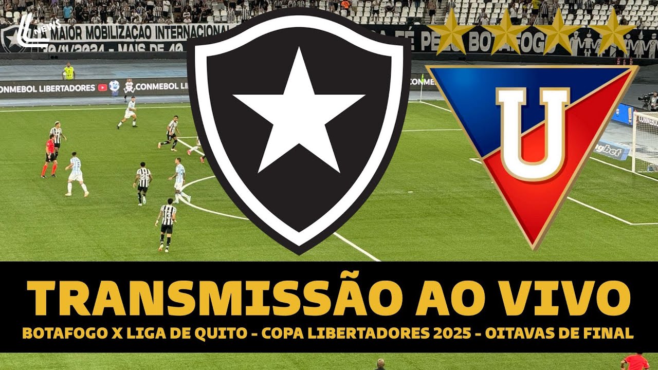 BOTAFOGO X LDU AO VIVO DIRETO DO NILTON SANTOS - OITAVAS DE FINAL DA ...