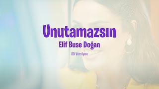 Elif Buse Doğan - Unutamazsın (8D Versiyon) Resimi