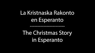 La Kristnaska Rakonto en Esperanto (The Christmas Story in Esperanto)