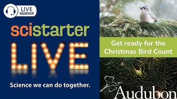 SciStarter LIVE #16: Get ready for the 123rd annual Christmas Bird Count!