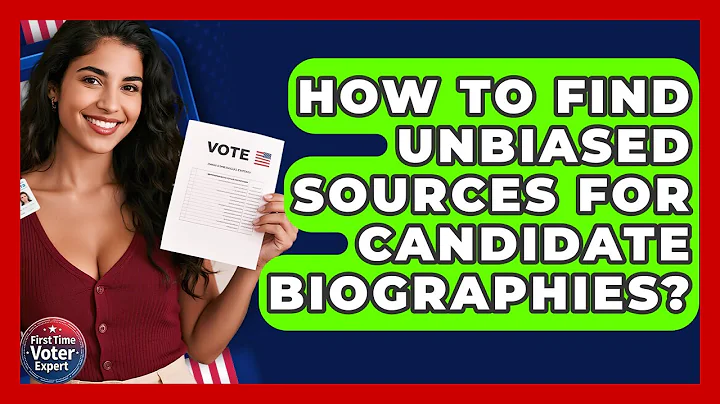 How To Find Unbiased Sources For Candidate Biographies? - First Time Voter Expert