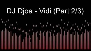 3 Part Progressive House mix / DJ Djoa - Vidi (Part 2/3)
