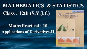 10. Applications of Derivatives - II | Class 12th | Maths Practical : 10 |