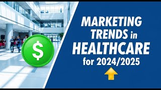 Four big marketing trends in Healthcare for 2024/2025