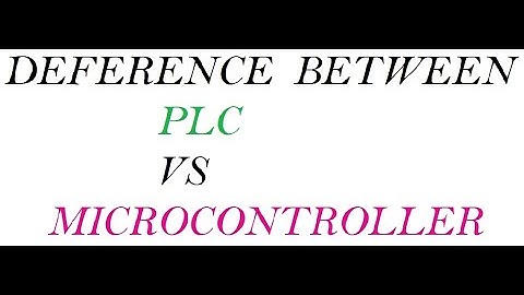 Deference Between PLC and Microcontroller