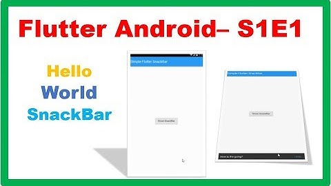 Flutter Android S1E1 : Hello World Mr SnackBar