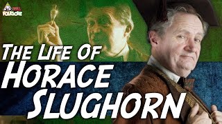 The Life Of Horace Slughorn