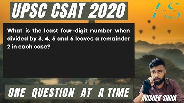 What is the least four-digit number when divided by 3, 4, 5 and 6 leaves | UPSC CSAT 2020 PYQ |