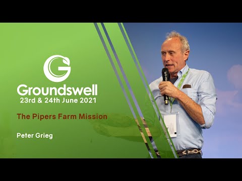 The Pipers Farm Mission - Groundswell 2021