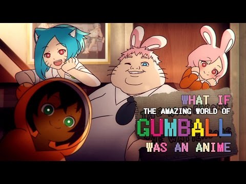 Gumball'ın Muhteşem Dünyası Anime Olsaydı?