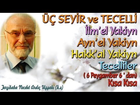 Üç Seyir ve Tecelliler - Kısa Kısa