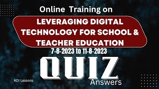 Leveraging Digital technology for school and Teacher education quiz answers// online training