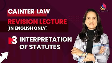 CA Inter Law | Revision Lectures 03 | Interpretation of Statutes | CA Preeti Aggarwal