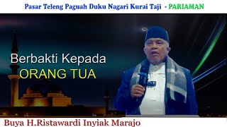 Berbakti Kepada Orang Tua : Buya H. Ristawardi Inyiak Tungkek Marajo