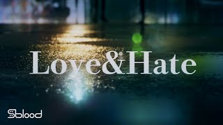【MV】S blood (エスブラッド)『Love&Hate』(ラブアンドヘイト)