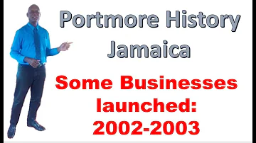 (Portmore Album) Some Businesses launched: 2002-2003