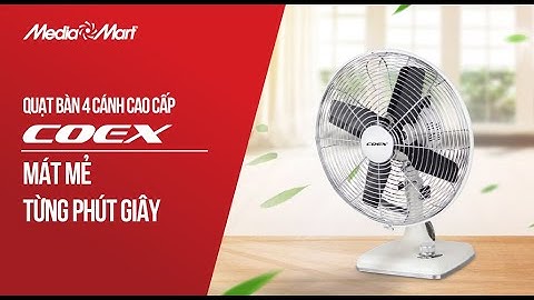 Quạt bàn 4 cánh cao cấp Coex: Mát mẻ từng phút giây (CIF-7123) - Điện máy MediaMart