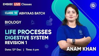 Life Processes | Digestive System | Revision 1 | NCERT Biology for Boards | Class 10 | Anam Khan