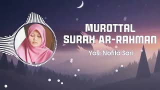 Murottal Surah Ar-Rahman | Yosi Nofita Sari