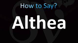 How to Pronounce Althea (CORRECTLY!)