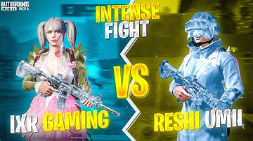 @IXR GAMING VS ME 🔥INTENSE FIGHT