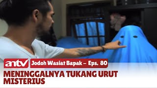 Download Lagu Azab Membunuh Tukang Urut Hanya Karena Uang | Jodoh Wasiat Bapak | Eps 80 MP3