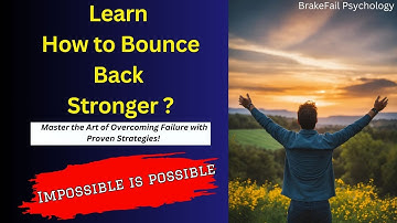 Bounce Back Stronger | Mastering the Art of Overcoming Failure