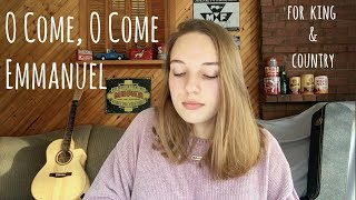 o come, o come emmanuel: for king and country chords