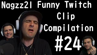 Nagzz21 | Funny Twitch Clip Compilation #24