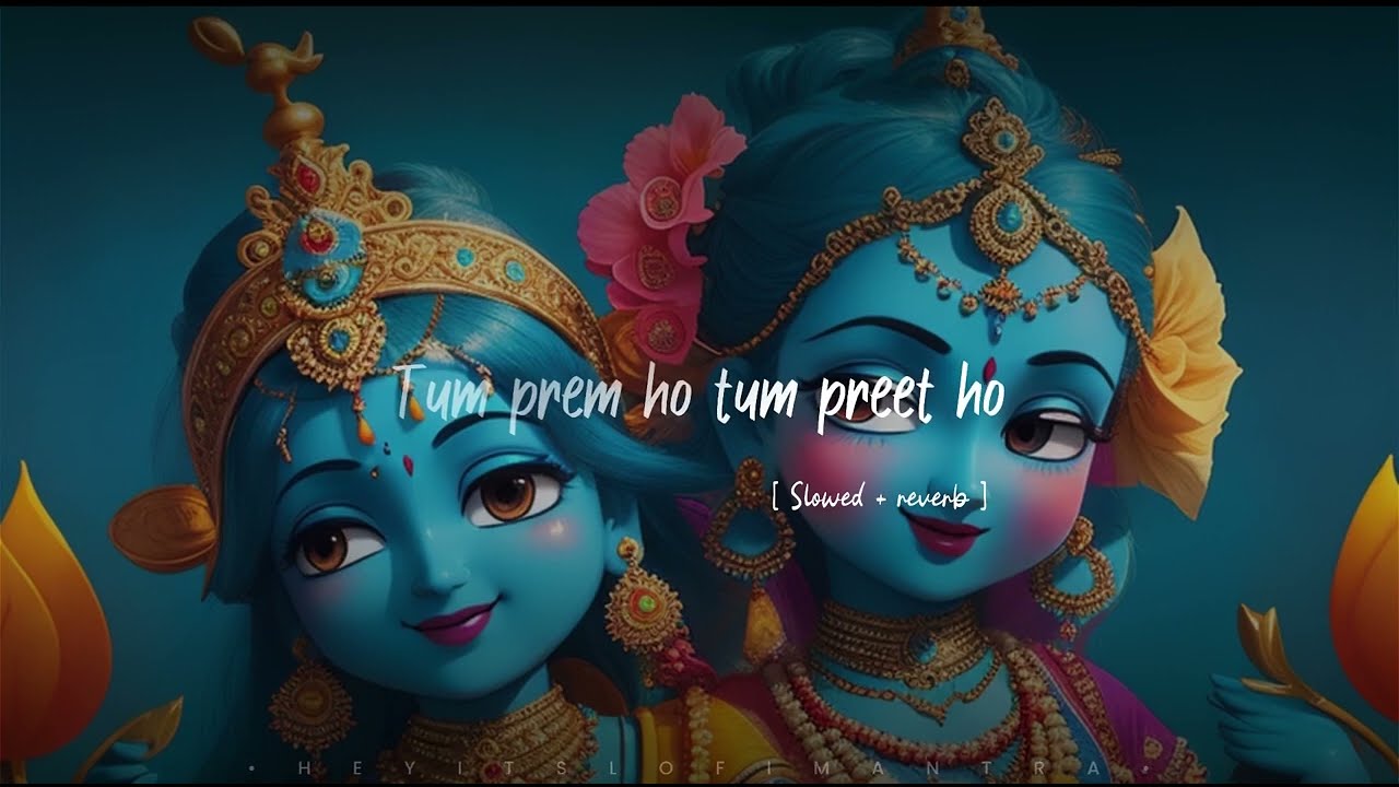 Tum Prem Ho Tum Preet Ho - Lofi Version | Soulful Melodies for Eternal Love | Radha Krishna