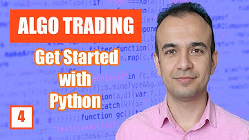 Getting Started with Python - Algo Trading -- E4 --