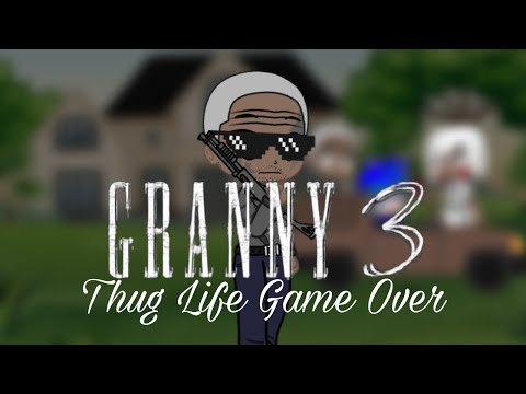 Granny 3 Thug Life Game Over Scene!