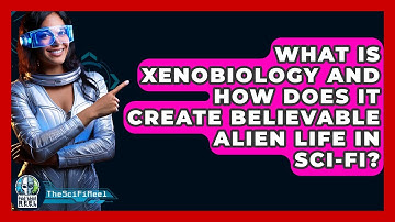 What Is Xenobiology And How Does It Create Believable Alien Life In Sci-fi? - The SciFi Reel