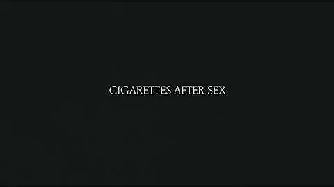 Sweet - Cigarettes After Sex