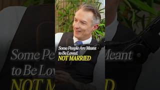 Some People Are Meant To Be Loved But NOT Married