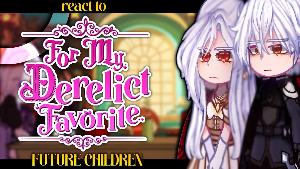 "For my Derelict Favourite REACT" | 2.5/? | Made By: ItzMaeツ - YouTube