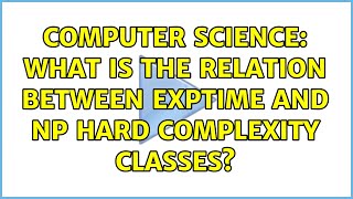 Computer Science: What is the relation between EXPTIME and NP HARD complexity classes?